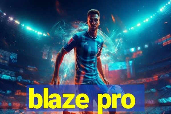 blaze pro