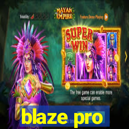 blaze pro