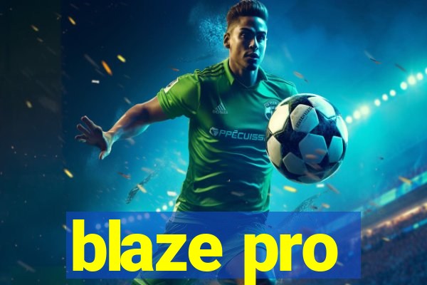 blaze pro