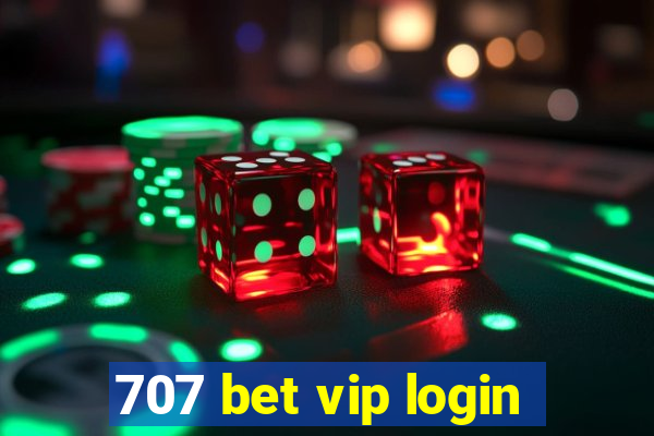 707 bet vip login