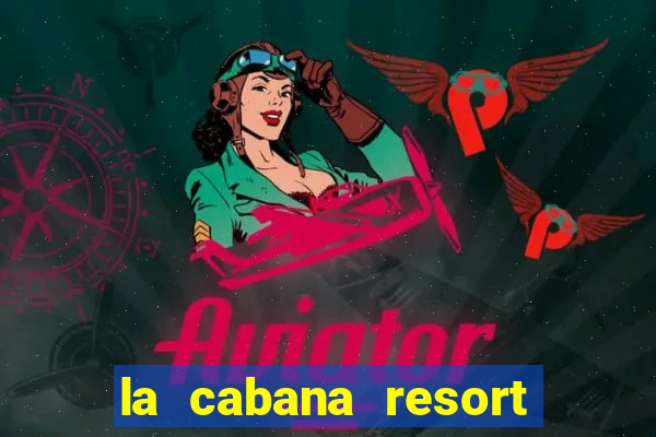 la cabana resort and casino in aruba