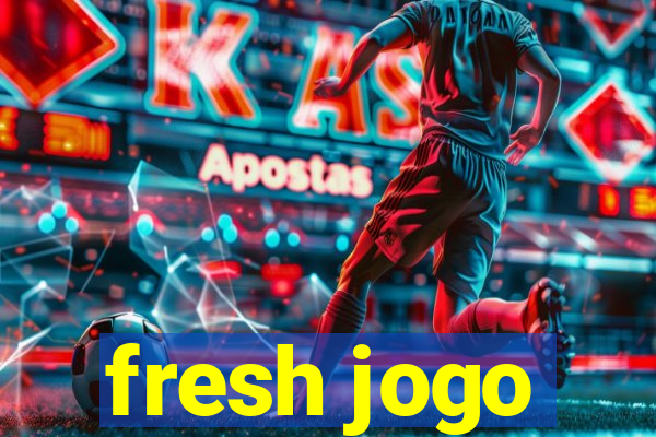 fresh jogo