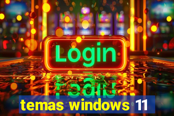 temas windows 11