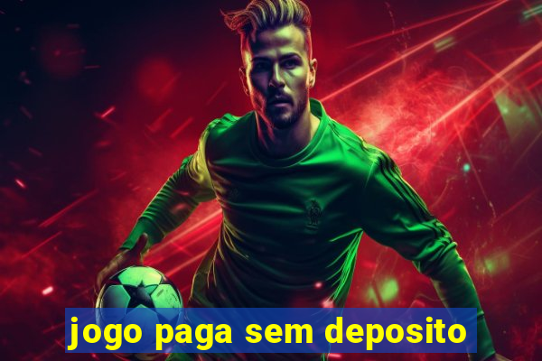 jogo paga sem deposito