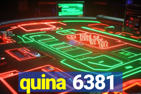 quina 6381