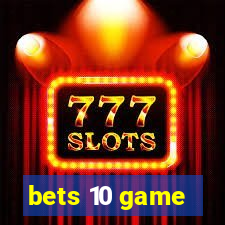 bets 10 game