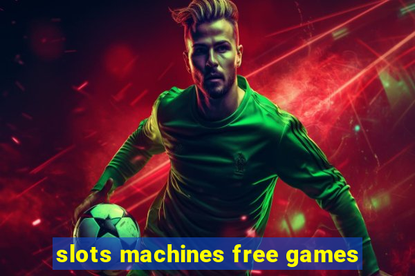 slots machines free games