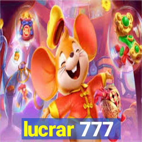 lucrar 777