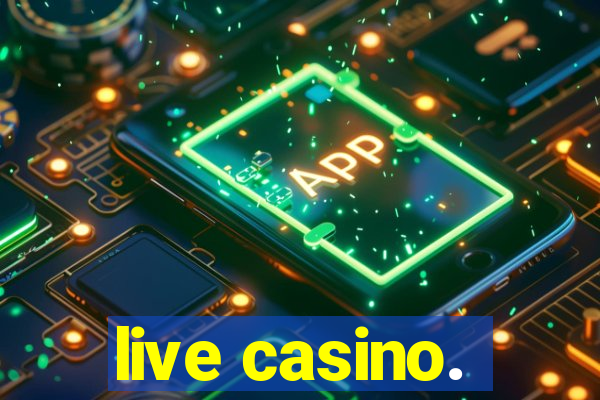 live casino.