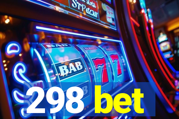 298 bet