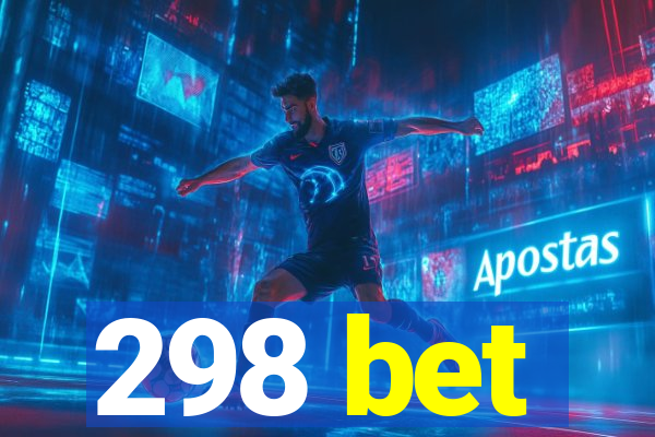 298 bet