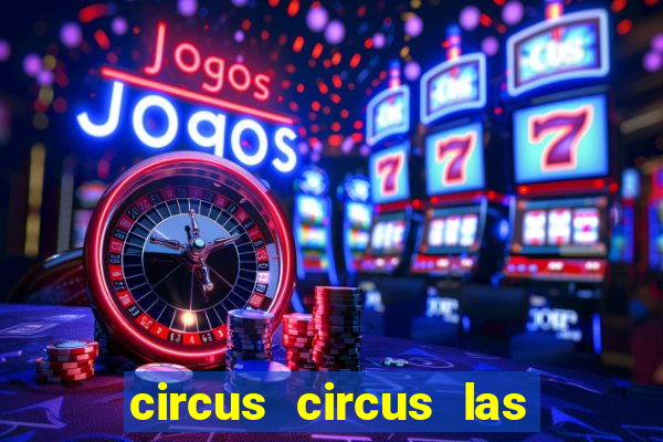 circus circus las vegas hotel & casino