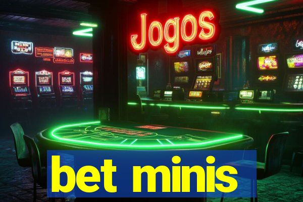 bet minis