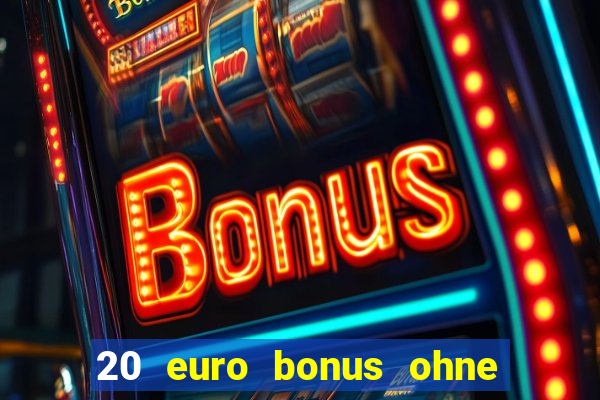 20 euro bonus ohne einzahlung casinos 2024