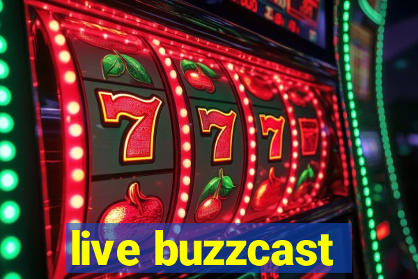 live buzzcast