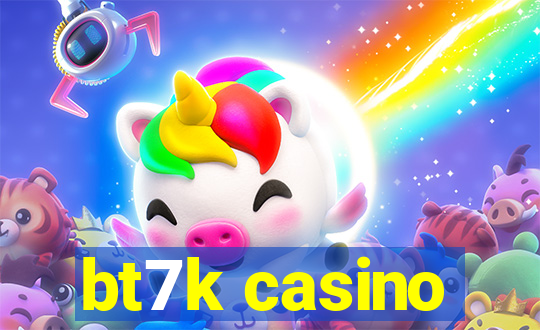 bt7k casino