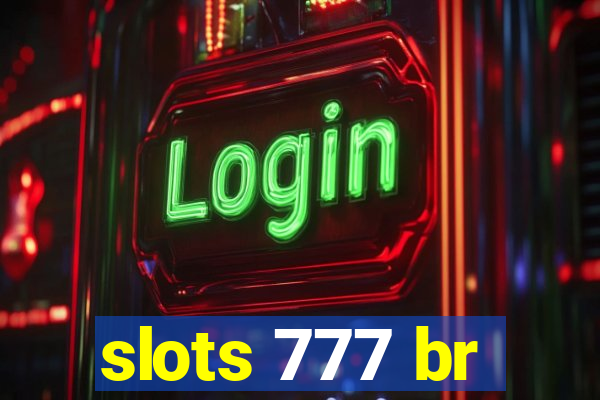 slots 777 br