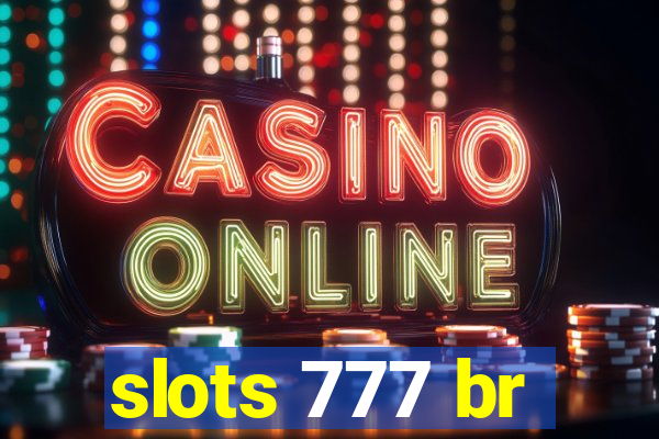 slots 777 br