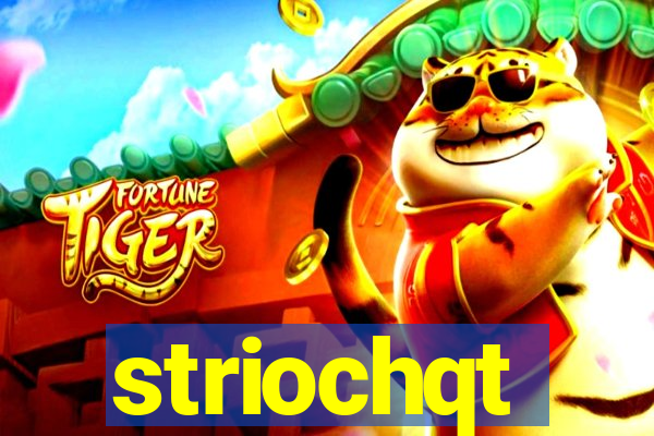 striochqt