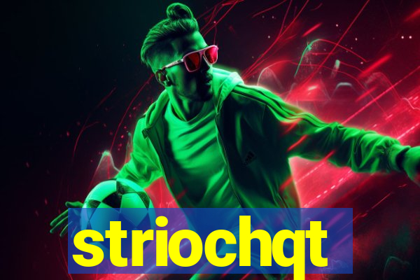 striochqt