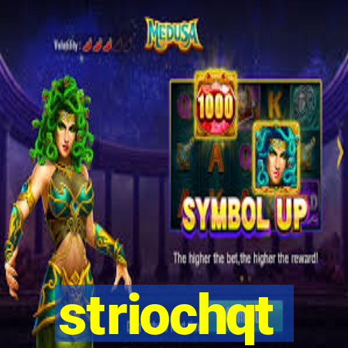 striochqt