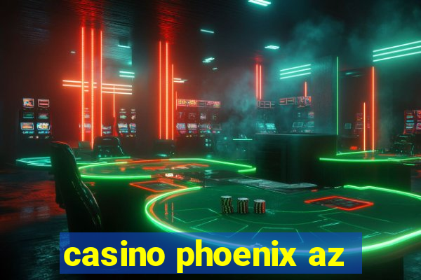 casino phoenix az