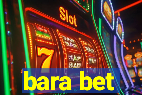 bara bet