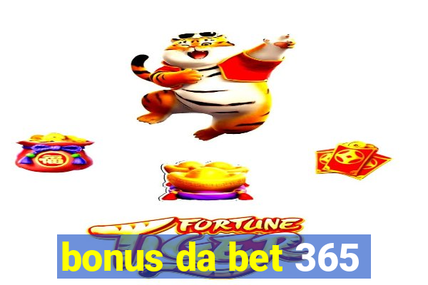 bonus da bet 365