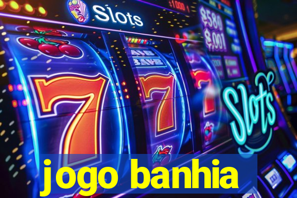 jogo banhia