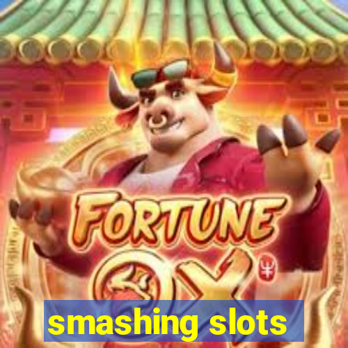 smashing slots