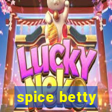 spice betty