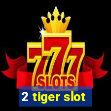 2 tiger slot