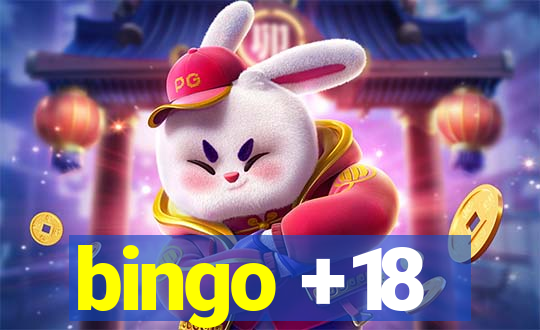 bingo +18