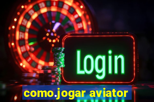 como.jogar aviator