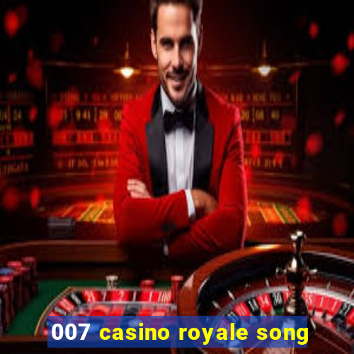 007 casino royale song