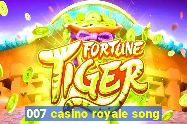 007 casino royale song