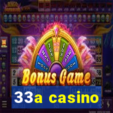 33a casino