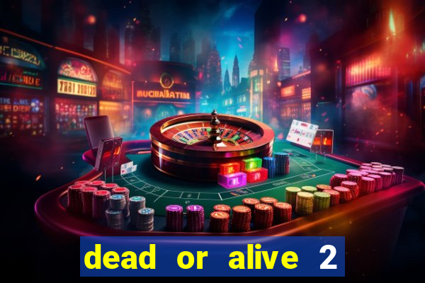 dead or alive 2 slot demo bonus buy