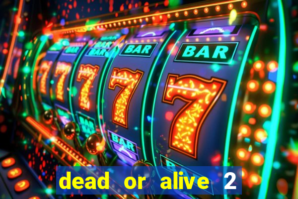 dead or alive 2 slot demo bonus buy