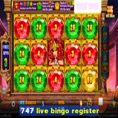 747 live bingo register