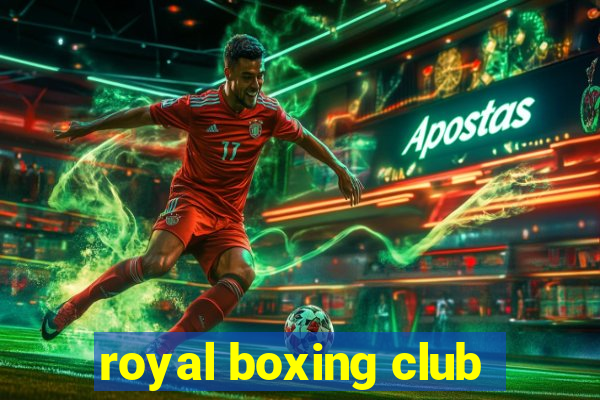 royal boxing club