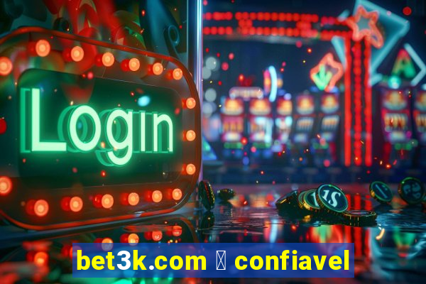 bet3k.com 茅 confiavel