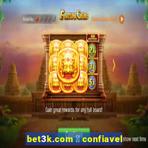 bet3k.com 茅 confiavel