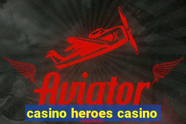 casino heroes casino