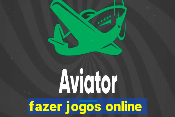 fazer jogos online