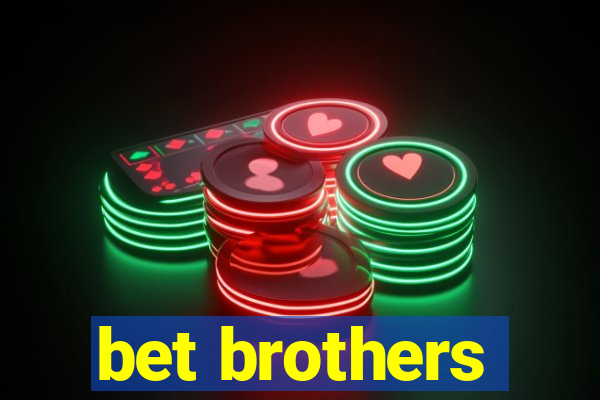 bet brothers