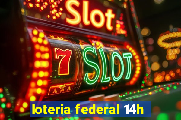 loteria federal 14h