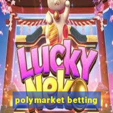 polymarket betting