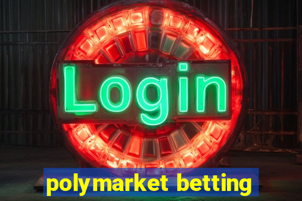 polymarket betting