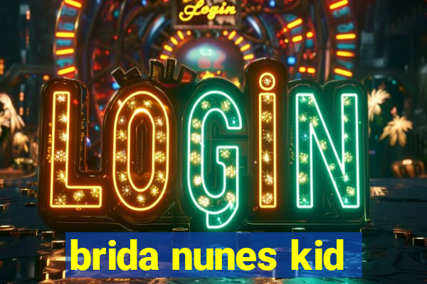 brida nunes kid